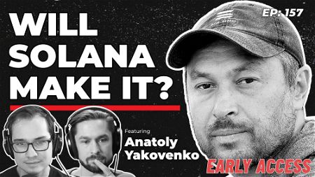 Will Solana Make It? with Anatoly Yakovenko