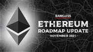 Ethereum Roadmap Update | End of 2021