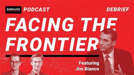 EXCLUSIVE: Debrief | Facing the Frontier | Jim Bianco