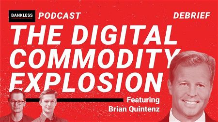 EXCLUSIVE DEBRIEF: The Digital Commodity Explosion | Brian Quintenz