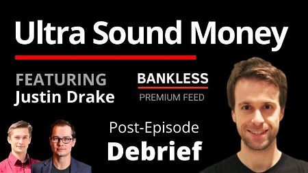EXCLUSIVE: Debrief | Ultra Sound Money with Justin Drake