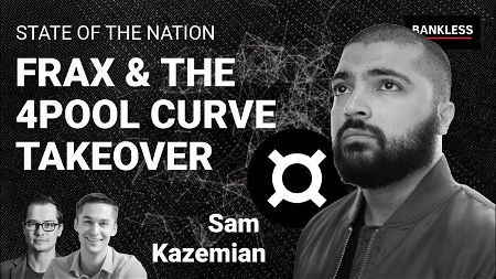 FRAX & the 4pool Curve Takeover | Sam Kazemian