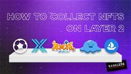 How to collect NFTs on Layer 2