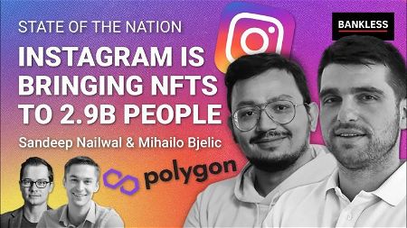 Instagram Bringing NFTs to 2.9B People | Sandeep & Mihailo, Polygon