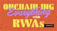 Onchain-ing Everything with RWAs