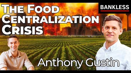 The Centralized Food Production Crisis | Anthony Gustin