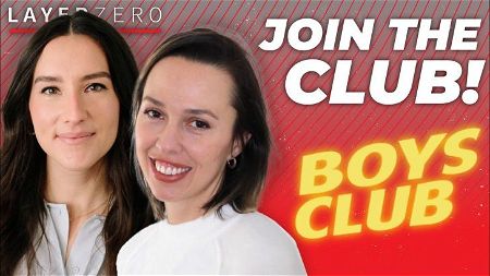 Why Crypto Needs Boys Club with Natasha & Deana | Layer Zero