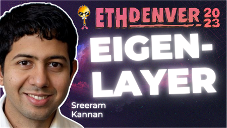The State of EigenLayer with Sreeram Kannan | ETHDenver 2023 Interview #6