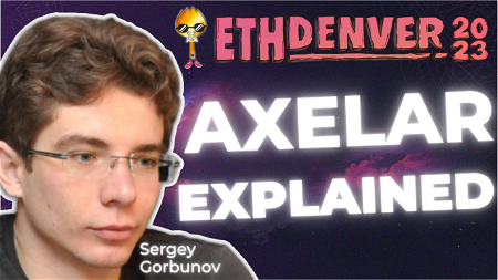 Axelar with Sergey Gorbunov | ETHDenver 2023 Interview #1