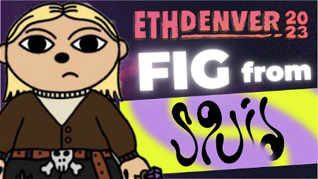 Squid with Fig | ETHDenver 2023 Interview #5