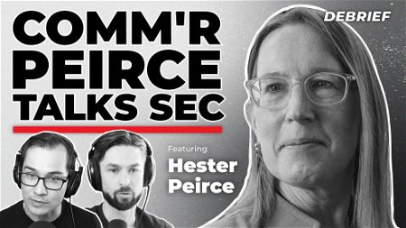 DEBRIEF - What SEC Commissioner Hester Peirce Thinks About the SEC