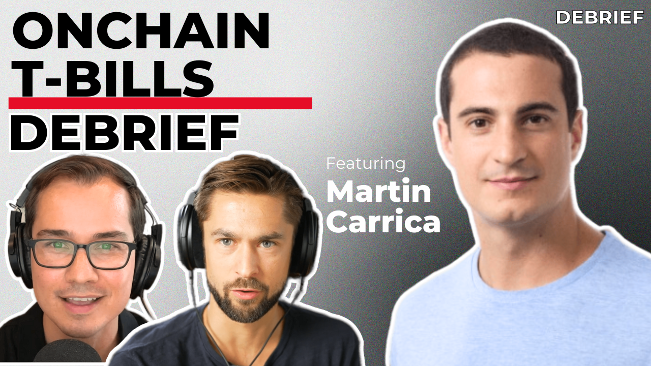 DEBRIEF: Onchain T-Bills With Martin Carrica