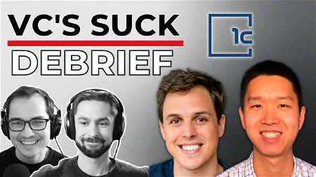 DEBRIEF - Why VCs Suck | 1confirmation's Nick Tomaino & Richard Chen