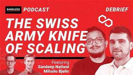 EXCLUSIVE DEBRIEF: The Swiss Army Knife of Scaling | Polygon's Sandeep Nailwal & Mihailo Bjelic