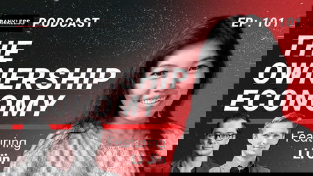 🎙 101 - The Ownership Economy | Li Jin