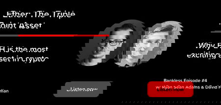 🎙️ #4 - Ether: The Triple Point Asset