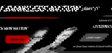17 - A Bankless Nation (Part 1)