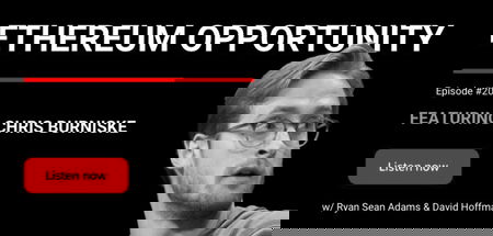 20 - Ethereum Opportunity | Chris Burniske