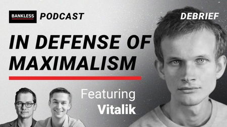 Debrief - In Defense of Bitcoin Maximalism | Vitalik Buterin