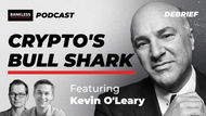Debrief - Crypto's Bull Shark | Kevin O'Leary