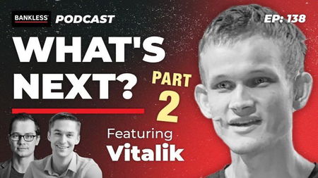 138 - What's Next? Vitalik Buterin | Part II