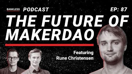 🎙87 - The Future of MakerDAO | Rune Christensen