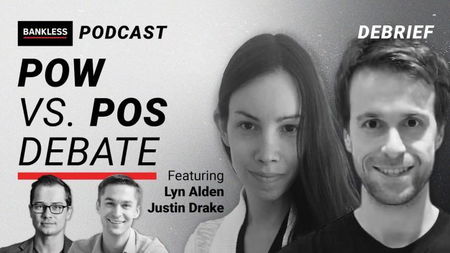DEBRIEF - The PoW vs. PoS Debate | Lyn Alden & Justin Drake