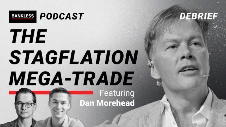 Debrief - The Stagflation Mega-Trade | Dan Morehead