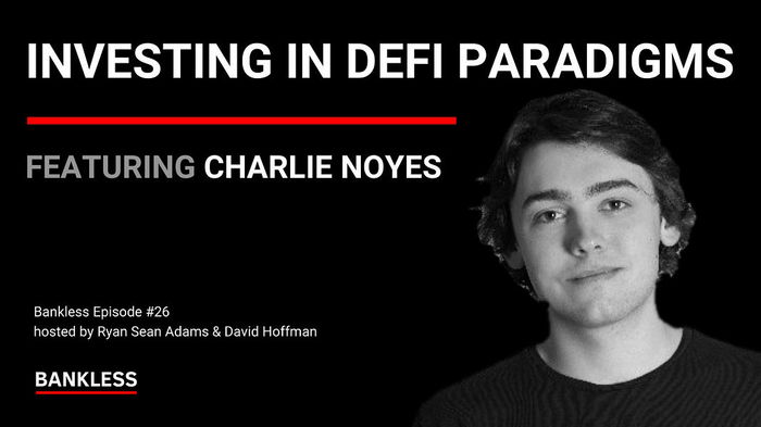 Investing in DeFi Paradigms | Charlie Noyes