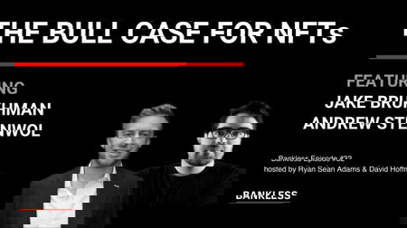 32 - The Bull Case for NFTs | Jake Burkhman & Andrew Steinwold