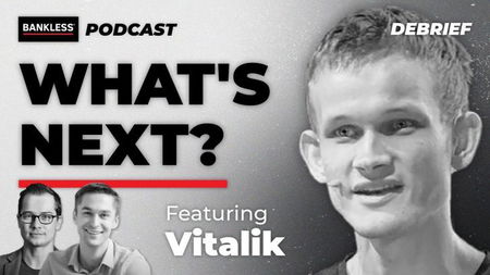 Debrief - What's Next? Vitalik Buterin