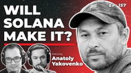 157 - Will Solana Make It with Anatoly Yakovenko
