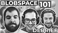 DEBRIEF - Blobspace 101