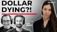 DEBRIEF - Death of the Dollar?!