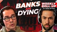 ROLLUP: Will FAILING Banks Bring Down the Economy?!