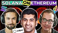 SVM L2 on Ethereum: Bullish or Bearish SOL? with Neel Somani, Founder, Eclipse