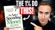The Art of Spending Money: How to Get Rich and STAY Rich | Morgan Housel